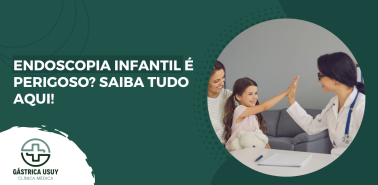 Endoscopia infantil é perigoso